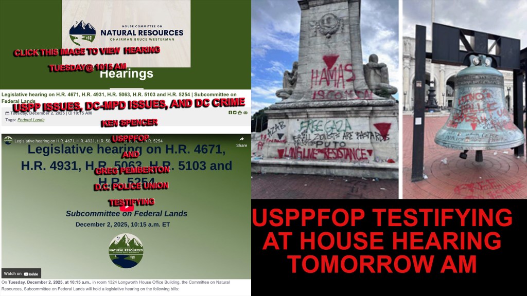U.S. Park Police FOP Testifies at House Hearing Tomorrow Morning- Live YOUTUBE (12/02/2025)